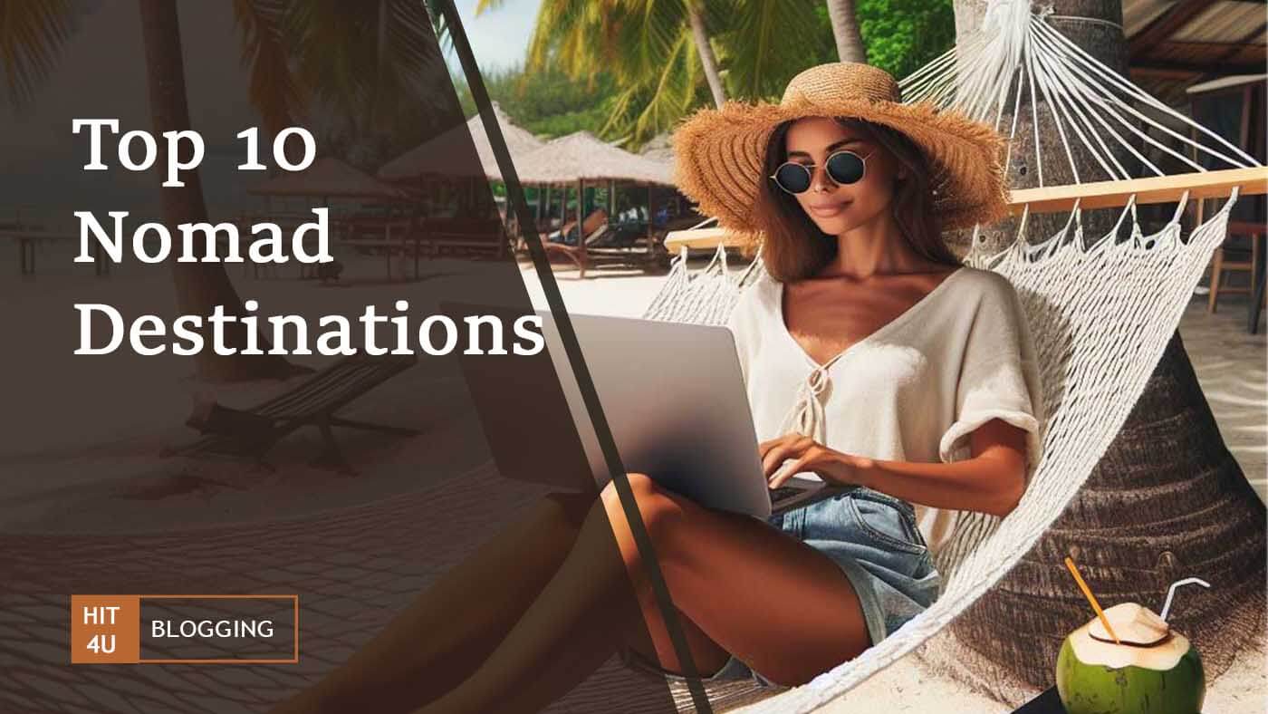 Top 10 Nomad Destinations for the Remote Worker