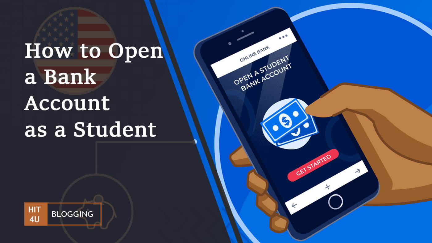 How to Open a Bank Account as a Student